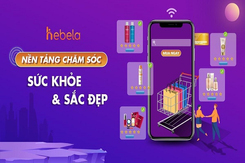 Ra mắt app Hebela - nền tảng chăm sóc sức khỏe sắc đẹp chính hãng