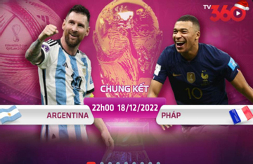 Xem trực tiếp World Cup 2022, Argentina vs Pháp, 22h00 ngày 18/12