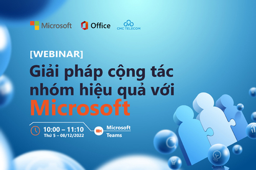 Cộng tác nhóm hiệu quả với Microsoft, tăng năng suất làm việc trong doanh nghiệp