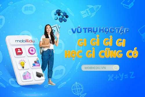 Mobiedu - Giải pháp giúp học sinh tự học hiệu quả hơn