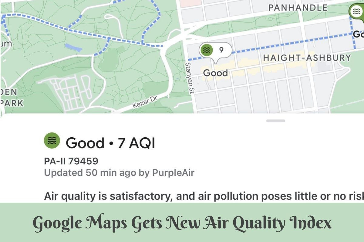 Có thể xem chất lượng không khí ngay trên Google Maps