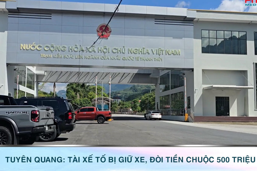 Tuyên Quang: Tài xế tố bị giữ xe, đòi tiền chuộc 500 triệu đồng