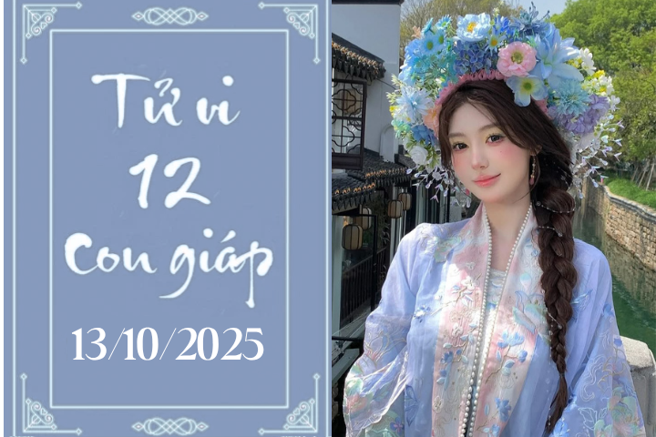Tử vi 12 con giáp hôm nay ngày 13/10/2025: Thìn mâu thuẫn, Mùi có lộc