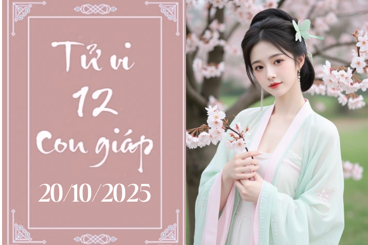 Tử vi 12 con giáp hôm nay ngày 20/10/2025: Tuất may mắn, Tý muộn phiền