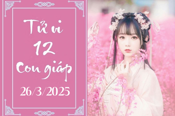 Tử vi 12 con giáp hôm nay ngày 26/3/2025: Mão khó khăn, Mùi chậm trễ