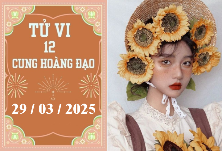 Tử vi 12 cung hoàng đạo ngày 29/03: Song Tử phát triển, Ma Kết chậm trễ