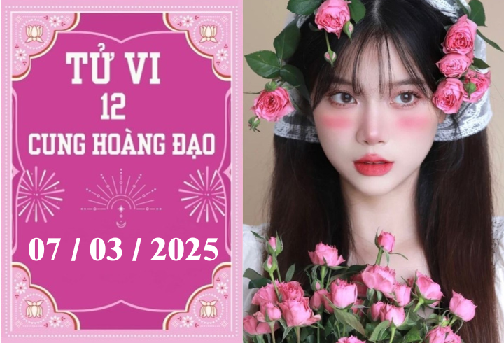 Tử vi 12 cung hoàng đạo ngày 07/03: Bạch Dương thuận lợi, Xử Nữ may mắn