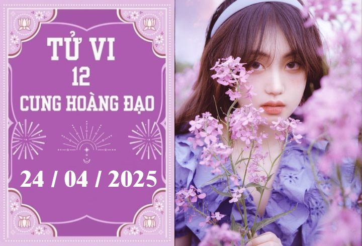 Tử vi 12 cung hoàng đạo ngày 24/04: Kim Ngưu khởi sắc, Thiên Bình chậm trễ