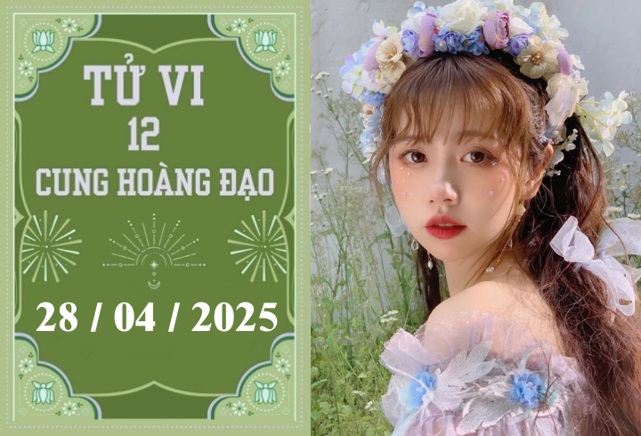 Tử vi 12 cung hoàng đạo ngày 28/04: Song Tử may mắn, Ma Kết thuận lợi