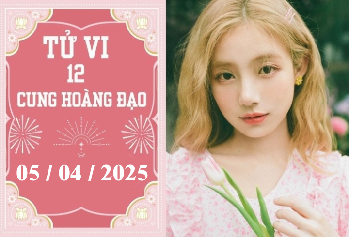 Tử vi 12 cung hoàng đạo ngày 05/04: Cự Giải phát triển, Bọ Cạp thuận lợi