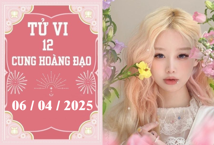 Tử vi 12 cung hoàng đạo ngày 06/04: Sư Tử thuận lợi, Thiên Bình phát triển