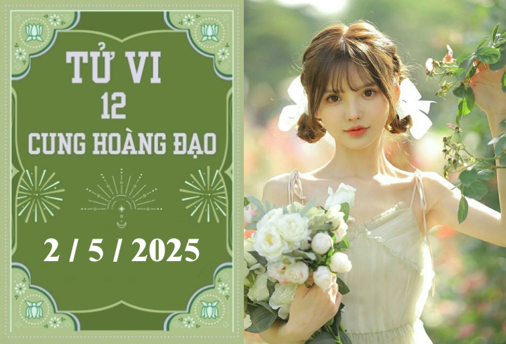 Tử vi 12 cung hoàng đạo ngày 2/5: Bạch Dương phát triển, Bảo Bình may mắn