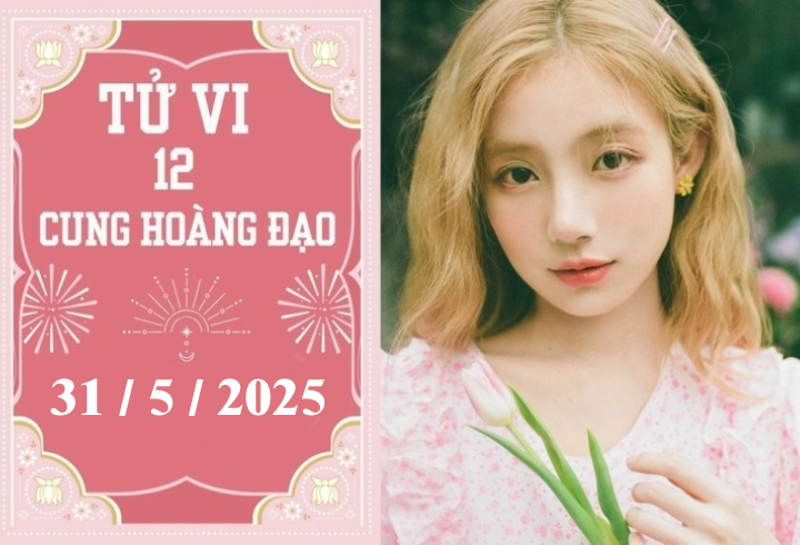 Tử vi 12 cung hoàng đạo ngày 31/5: Sư Tử thuận lợi, Song Ngư phát triển
