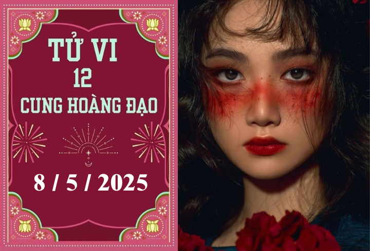 Tử vi 12 cung hoàng đạo ngày 8/5: Song Tử chậm trễ, Bảo Bình thuận lợi