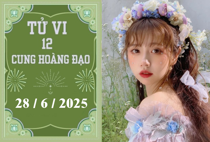 Tử vi 12 cung hoàng đạo ngày 28/6: Kim Ngưu chậm trễ, Bọ Cạp tiêu cực.