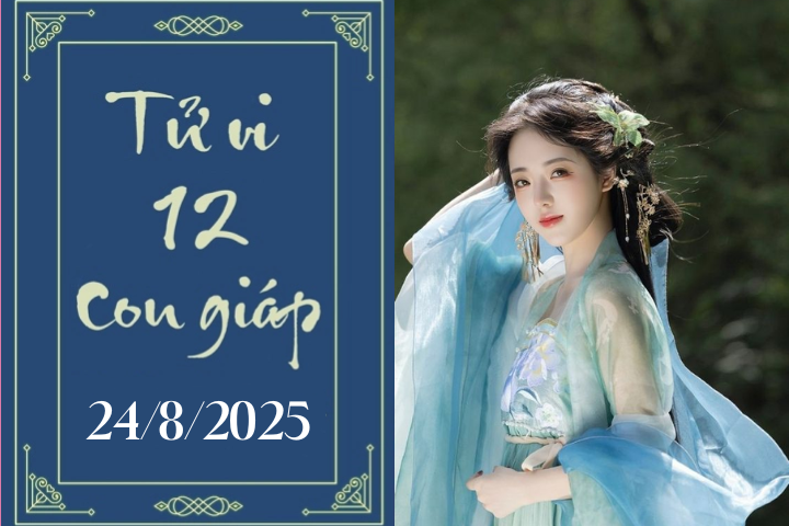 Tử vi 12 con giáp hôm nay ngày 24/8/2025: Thìn may mắn, Tỵ phát triển