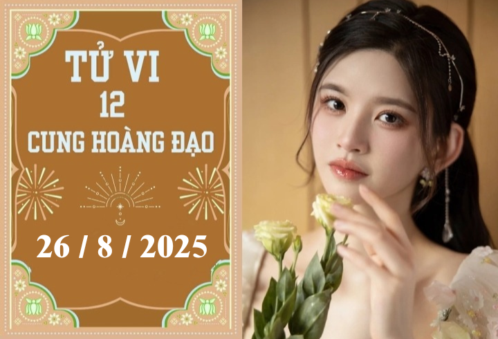 Tử vi 12 cung hoàng đạo ngày 26/8: Song Tử chậm trễ, Cự Giải may mắn