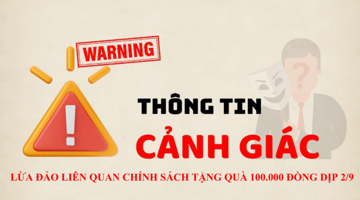 Công an TP.HCM cảnh báo lừa đảo liên quan chính sách tặng quà 100.000 đồng dịp lễ 2/9.