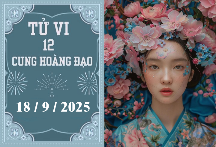 Tử vi 12 cung hoàng đạo ngày 18/9: Bảo Bình hanh thông, Bò Cạp cần chú ý