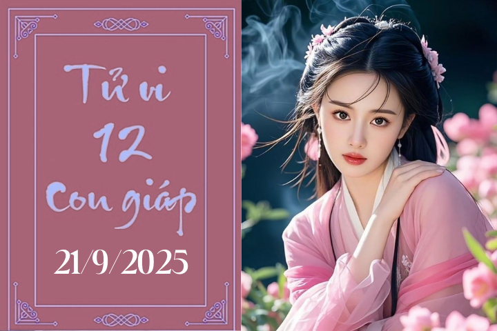 Tử vi 12 con giáp hôm nay ngày 21/9/2025: Thìn thuận lợi, Ngọ gặp khó