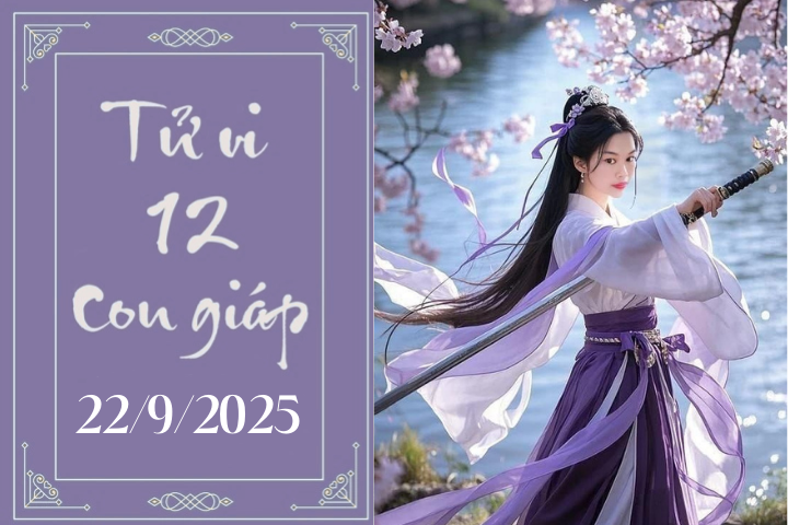 Tử vi 12 con giáp hôm nay ngày 22/9/2025: Dậu vận đỏ, Thìn hao tài