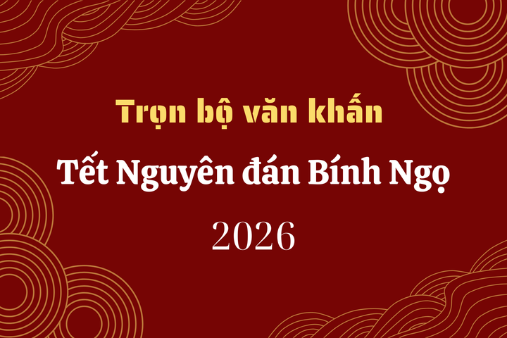 Trọn bộ văn khấn Tết Bính Ngọ 2026 được biên soạn đầy đủ. (Ảnh: Nhật Thùy)