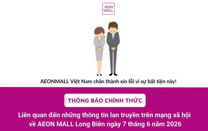 Aeon xin lỗi khách hàng vì những trải nghiệm và sự phiền lòng không đáng có trong sự việc xảy ra tại Aeon Mall Long Biên.