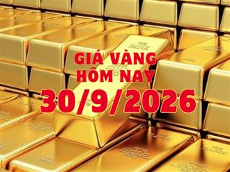 Giá vàng hôm nay, ngày 30/9/2026: Vàng miếng SJC và nhẫn trơn đồng loạt tăng 1 triệu đồng